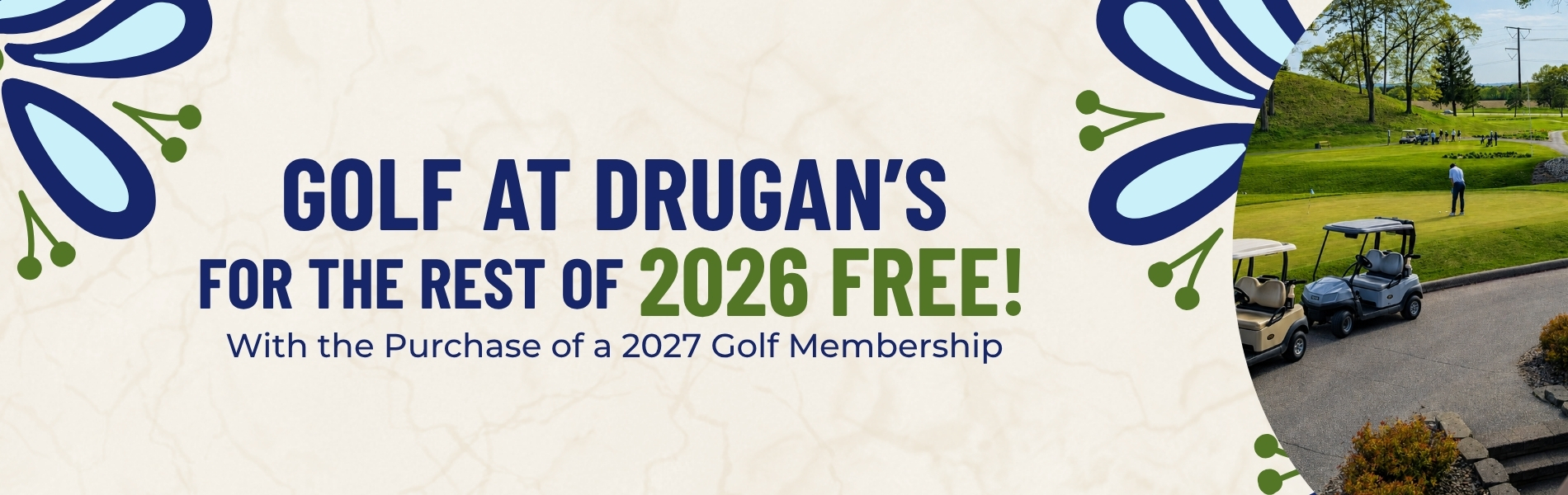 Golf at Drugan's for the Rest of 2026 for FREE!